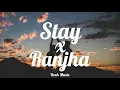 Stay x Ranjha (JAZ Scape Mashup) • Bpraak • Justin Bieber • Jasleen Royal (Lyrics)