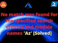 No match was found for the specified search criteria and module names Az Azure Az PowerShell