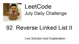 Daily Leetcode Jul 21 2022 - 92 Reverse Linked List II
