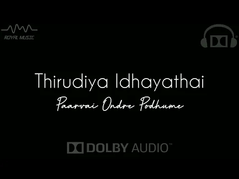 Download MP3 Thirudiya Idhayathai | Paarvai Ondre Podhume | Tamil Hits | Dolby Surround 🎧
