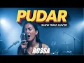 ROSSA - PUDAR | Slow Rock Cover | 💔 ARANSEMEN BARU! Bikin Merinding! Lagu Patah Hati Versi Rock