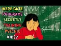 WERE GATE PROGRAMS SECRETLY TRAINING PSYCHIC KIDS