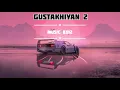 Gustakhiyan 2 wazir patar new punjabi song lofi version by music boiz