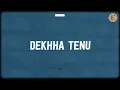Dekhha Tenu (Lyrics) - Jaani, Mohammad Faiz