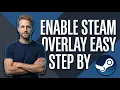 How To Enable Steam Overlay Easy Step-By-Step Guide