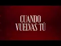 Grupo Bryndis - Cuando Vuelvas Tú (LETRA)