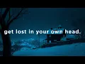 Download Lagu songs to get lost in your own head.