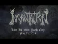 Download Lagu INCANTATION - Live in NYC - May 22, 2024 - FULL SET