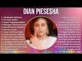 Download Lagu D i a n P i e s e s h a 2024 MIX Best Collection