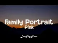 Download Lagu P!nk - Family Portrait (lyrics)
