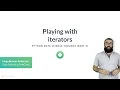 Python Tutorial Playing with iterators