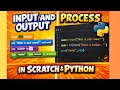 How to take input and show output Scratch and Python