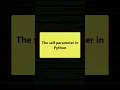 The self parameter in Python