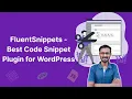 FluentSnippets Review - Fast Easy Custom Code Snippets Plugin for WordPress