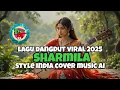 Lagu VIRAL❗LAGU DANGDUT VIRAL 2025 - SHARMILA - STYLE INDIA COVER MUSIC AI