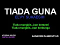 Download Lagu KARAOKE TIADA GUNA  DANGDUT KOPLO HD
