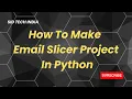 How To Make Email Slicer Project In Python Sky High