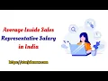 Average Inside Sales Representative Salary in India