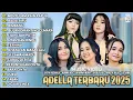 Download Lagu OM ADELLA TERBARU 2025 | TASYA ROSMALA - NURMA KDI - DIFARINA INDRA - SHERLY KDI - DANGDUT KOPLO