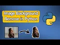 Remove Image Background using Python Python Tutorial