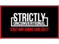 Strictly Unconventional East Bay Comic-Con 2017
