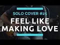 Download Lagu Solo cover #25 : Feel Like Making Love (George BENSON) WITH TUTORIAL