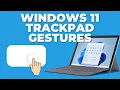 Windows 11 Trackpad Gestures Tips Tricks