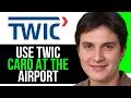How to Use TWIC Card at the Airport Quick and Easy