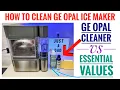 How to Descale GE Profile Opal 2 0 Nugget Ice Maker