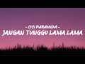 Lagu Cici Paramida - Jangan Tunggu Lama-lama - Cover \u0026 Video Lirik ( Cover ID )