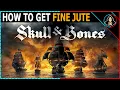 How to Get Fine Jute - Skull and Bones