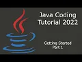 Java Coding Tutorial 2022 Getting Started - Part 1