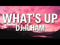 What s Up - DJ ILHAM