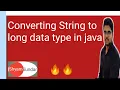 Converting String to long datatype in java in hindi Shyam Sundar