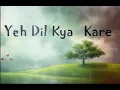 Download Lagu Yeh Dil Kya Kare | coversong by Awais | Bollywood song | Hindi song 