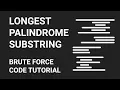 Longest Palindrome Sub String Brute Force Method