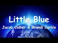 Jacob Collier & Brandi Carlile – Little Blue (Lyrics) 💗♫
