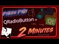 PySide PyQt QRadioButton in 2 Minutes