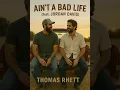 Ain’t a Bad Life - Thomas Rhett (feat. Jordan Davis)