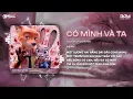 Lagu Có Mình Và Ta Remix (Bản Trend Tiktok) - Nguyễn Vĩ x DT ♫ Một Sương Hai Nắng Dãi Dầu Cùng Nhau Remix