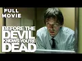 Before The Devil Knows You re Dead FULL MOVIE Ethan Hawke Philip Seymour Hoffman Crime Drama