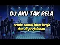 Download Lagu DJ AKU TAK RELA | REMIX ENAK BUAT DI PERJALANAN