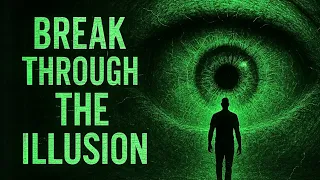 This Video Appears When You're Ready To Break Through The Illusion Of Reality