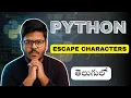 Escape Characters in Python Explained Simply in Telugu