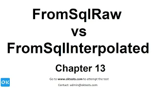 Chapter 13 - What is the Difference between FromSqlRaw vs FromSqlInterpolated in Asp Net Core 3 1