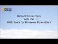 Default Credentials with the AWS Tools for Windows PowerShell