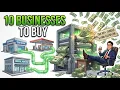 10 BUSINESSES That Rich People Buy Instead Starting