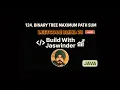 124 Binary Tree Maximum Path Sum Leetcode Blind 75 Java