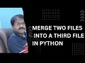 MERGE TWO FILES INTO A THIRD FILE in Python