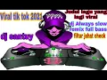 tajuk lagu yang lagi viral juanfebby || dj always slow remix full bass